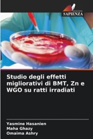 Studio degli effetti migliorativi di BMT, Zn e WGO su ratti irradiati (Italian Edition) 6209438237 Book Cover