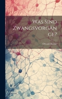 Was Sind Zwangsvorg�nge? 1022528645 Book Cover