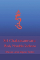 Sri Chakrasamvara Body Mandala Sadhana 1729536220 Book Cover