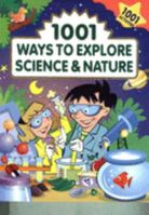 1001 Ways to Explore Science & Nature 0785389334 Book Cover