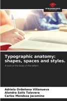 Typographic anatomy: shapes, spaces and styles. 6208503329 Book Cover