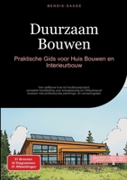 Duurzaam Bouwen: Praktische Gids voor Huis Bouwen en Interieurbouw: Van zelfbouw huis tot houtbouwproject: complete handleiding voor energiezuinig en ... plannings- en uitvoeringstips (Dutch Edition) 3384517628 Book Cover
