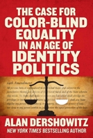 The Case for Color-Blind Equality in an Age of Identity Politics 1510770216 Book Cover