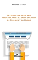 Blocage des sites web pour violation du droit d'auteur en France et en Russie (French Edition) 2343081239 Book Cover
