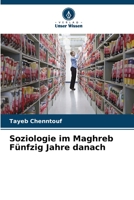 Soziologie im Maghreb F?nfzig Jahre danach 6205863693 Book Cover