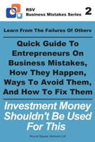 Learn From The Failures Of Others - Quick Guide To Entrepreneurs On Business Mistakes, How They Happen, Ways To Avoid Them, And How To Fix Them: ... Used For This (RSV Business Mistakes Series) 1695348435 Book Cover