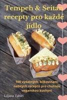 Tempeh & Seitan recepty pro kazdé jídlo (Czech Edition) 1836872070 Book Cover