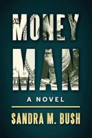 Money Man: A Novel 1945670711 Book Cover