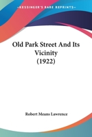 Old Park street and its vicinity, 1018273816 Book Cover