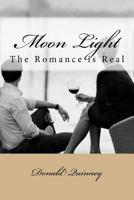 Moon Light: The Romance is Real 154274492X Book Cover