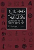 Dictionary of Symbolism: Cultural Icons and the Meanings Behind Them