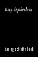 Sleep deprivation: Boring Activity Book. dot grid pages, join the dots,110 pages of dots, joining them will put you to sleep maybe? 1089499590 Book Cover