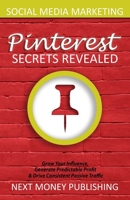Social Media Marketing: Pinterest Secrets Revealed 170263812X Book Cover
