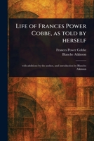 Life of Frances Power Cobbe, as Told by Herself 1023496569 Book Cover