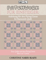 Anleitung für den Flying Geese Diamonds Quilt: Patchwork für Einsteiger 3746006449 Book Cover