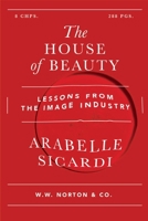 The House of Beauty: Lessons from the Image Industry 132413416X Book Cover