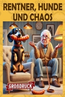 Rentner, Hunde und jede Menge Chaos: 30 lustige Kurzgeschichten über Senioren und ihre Vierbeiner (Momente des Lebens: Zeitlose Kurzgeschichten für Senioren) (German Edition) B0DVRBBD1J Book Cover