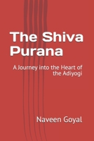 The Shiva Purana: A Journey into the Heart of the Adiyogi B0FTZ27729 Book Cover