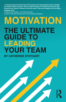 Motivation: The Ultimate Guide to Leading Your Team 1032261307 Book Cover