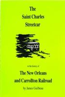 The St. Charles street car or the history of the New Orleans & Carrollton Rail Road 1879714027 Book Cover