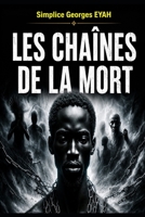 LES CHAÎNES DE LA MORT (French Edition) B0H8K7SDZH Book Cover