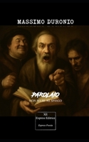 Parolaio: Non so se mi spiego (Xpress Poesie) (Italian Edition) B0FD8MS7Y6 Book Cover