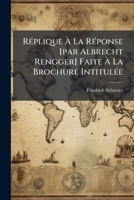 Réplique À La Réponse [par Albrecht Rengger] Faite À La Brochure Intitulée: Dans Quel Jour Paroit Berne, Etc. Etc. De Juillet 1814... 1275316905 Book Cover