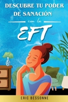 Descubre tu Poder de Sanación con la EFT (Spanish Edition) B0DPWTQ28M Book Cover