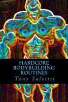Hardcore Bodybuilding Routines 1492152994 Book Cover