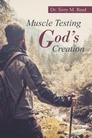 Muscle Testing God's Creation 1642999008 Book Cover