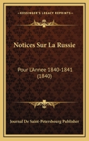 Notices Sur La Russie: Pour L'Annee 1840-1841 (1840) 1160212767 Book Cover
