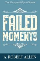 Failed Moments 0578579030 Book Cover