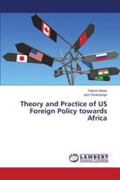 Theory and Practice of US Foreign Policy towards Africa 3659368318 Book Cover