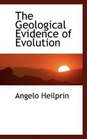 The Geological Evidence of Evolution 1113735465 Book Cover