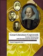 Great Literature Copywork: Practice Handwriting with Excerpts from the Great Books 061595457X Book Cover