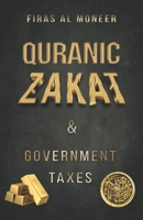 Qur'anic Zakat & Government Taxes B09QNWXKCJ Book Cover