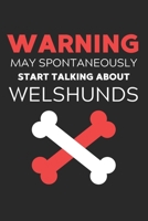 Warning May Spontaneously Start Talking About Welshunds: Lined Journal, 120 Pages, 6 x 9, Funny Welshund Notebook Gift Idea, Black Matte Finish (Warning May Spontaneously Start Talking About Welshunds 1676373934 Book Cover