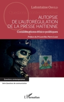 Autopsie de l'autorégulation de la presse Haïtienne: Considération éthico-politiques (Questions Contemporaines) (French Edition) 2343174792 Book Cover