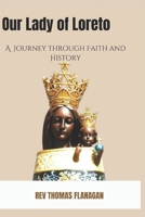 Our lady of Loreto: A journey through faith and History . B0DS4LZQYZ Book Cover