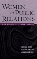 Women in Public Relations: How Gender Influences Practice 0805854932 Book Cover