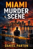 Miami Murder Scene: A Detective Mark Ross Thriller B0GHF5HZQP Book Cover