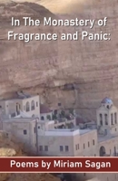 In The Monastery of Fragrance and Panic Poems 9390601525 Book Cover