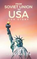 From Soviet Union to USA: Our Story 1733521046 Book Cover