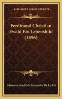 Ferdinand Christian Ewald Ein Lebensbild (1896) 1141692562 Book Cover