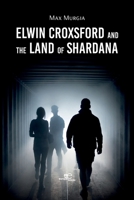 Elwin Croxsford and the Land of Shardana B0GMLDQZT7 Book Cover