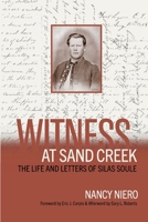 Witness at Sand Creek: The Life and Letters of Silas Soule B0FFH7GCWR Book Cover