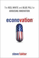 Econovation: The Red, White, and Blue Pill for Arousing Innovation 1118054008 Book Cover