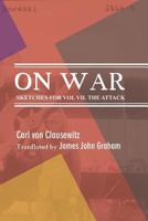 On War: Sketches for Vol VII. The Attack 1496117123 Book Cover