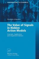 The Value of Signals in Hidden Action Models: Concepts, Application, and Empirical Evidence (Contributions to Economics) 3790801739 Book Cover