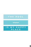 The Pool Is My Happy Place: Notebook / Simple Blank Lined Writing Journal / Swimmers / Swimming Pool Lovers / Fans / Practice / Training / Coaching / Personal Records / Memo / Workbook / Diary / Plann 1691110981 Book Cover